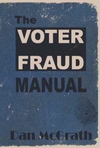 Cover art for The Voter Fraud Manual by Dan McGrath